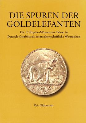 43000_die-spuren-goldelefanten-15-rupien-muenzen-tabora-deutsch-ostafrika-kolonialherrschaftliche-wertzeichen.thumb.jpg.06a30646d8283c5077964ece04e4a2da.jpg